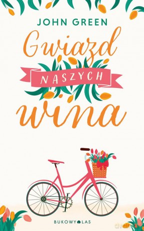 Gwiazd naszych wina - John Green [KSIĄŻKA]
