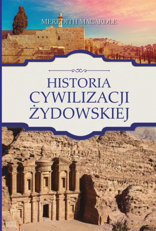 Historia cywilizacji żydowskiej - Meredith MacArdle [KSIĄŻKA]