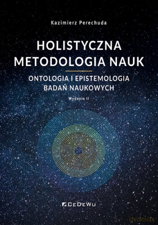 Holistyczna metodologia nauk - Kazimierz Perechuda [KSIĄŻKA]