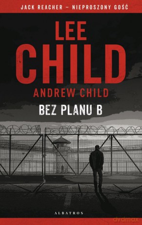 Jack Reacher: Bez planu B - Andrew Child, Lee Child [KSIĄŻKA]