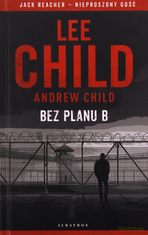 Jack Reacher: Bez planu B - Andrew Child, Lee Child [KSIĄŻKA]