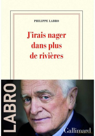 J'irais nager dans plus de rivieres - Philippe Labro [KSIĄŻKA]