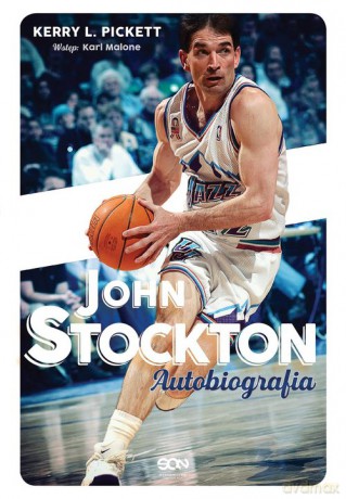 John Stockton. Autobiografia - Stockton John,Pickett Kerry L. [KSIĄŻKA]