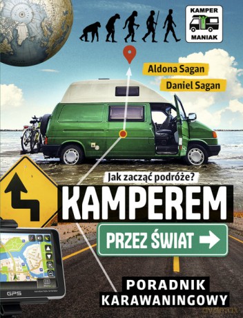 Kamperem przez świat Poradnik karawaningowy - Sagan Aldona, Sagan Daniel [KSIĄŻKA]