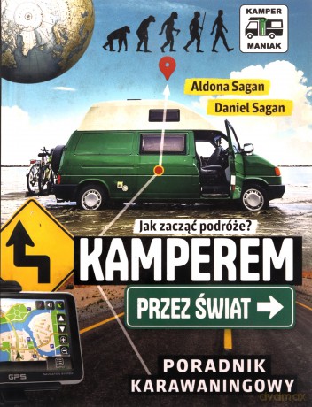 Kamperem przez świat Poradnik karawaningowy - Sagan Aldona, Sagan Daniel [KSIĄŻKA]