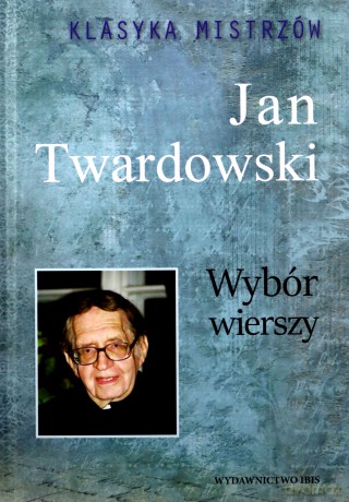 Klasyka Mistrzów Wybór wierszy - Jan Twardowski [KSIĄŻKA]