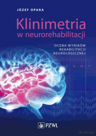 Klinimetria w neurorehabilitacji - Józef Opara [KSIĄŻKA]