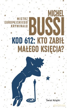 Kod 612: Kto zabił Małego Księcia - Michel Bussi [KSIĄŻKA]