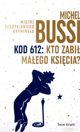 Kod 612: Kto zabił Małego Księcia - Michel Bussi [KSIĄŻKA]