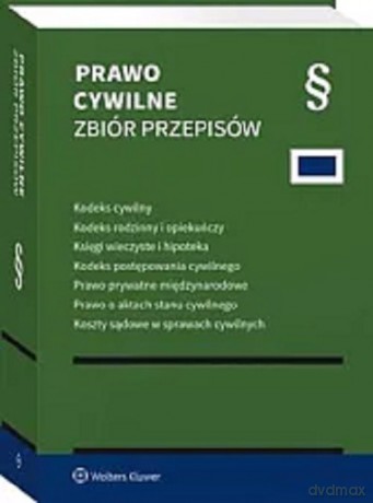 Kodeks cywilny. Kodeks rodzinny i opiekuńczy. Księgi wieczyste i hipoteka. Kodeks postępowania cywilnego. Prawo prywatne międzynarodowe. Prawo o aktach stanu cywilnego [KSIĄŻKA]