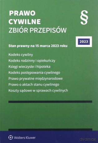Kodeks cywilny. Kodeks rodzinny i opiekuńczy. Księgi wieczyste i hipoteka. Kodeks postępowania cywilnego. Prawo prywatne międzynarodowe. Prawo o aktach stanu cywilnego [KSIĄŻKA]