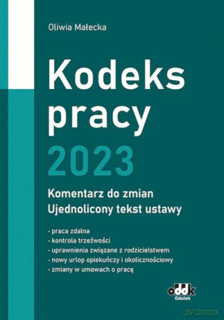 Kodeks pracy 2023 komentarz do zmian ujednolicony tekst ustawy - Oliwia Małecka [KSIĄŻKA]