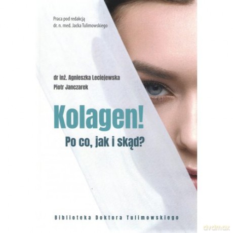 Kolagen - Leciejewska Agnieszka, Janczarek Piotr [KSIĄŻKA]