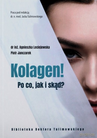 Kolagen - Leciejewska Agnieszka, Janczarek Piotr [KSIĄŻKA]