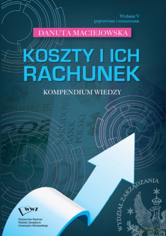 Koszty i ich rachunek. Kompendium wiedzy - Danuta Maciejowska [KSIĄŻKA]