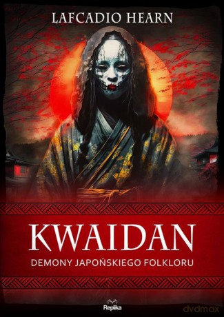 Kwaidan - Lafcadio Hearn [KSIĄŻKA]
