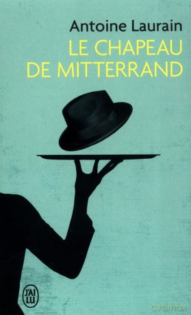 La Chapeau de Mitterand - Antoine Laurain [KSIĄŻKA]
