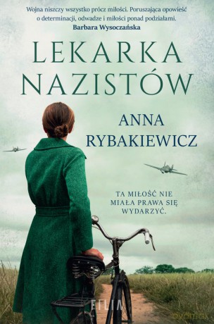 Lekarka nazistów - Anna Rybakiewicz [KSIĄŻKA]