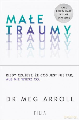 Małe traumy - Meg Arroll [KSIĄŻKA]