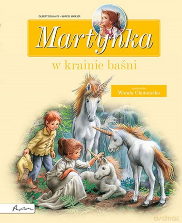 Martynka w krainie baśni Zbiór opowiadań - Gilbert Delahaye [KSIĄŻKA]