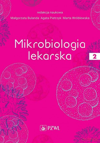 Mikrobiologia lekarska (Tom 2) [KSIĄŻKA]