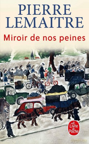 Miroir de nos peines literatura francuska - Pierre Lemaitre [KSIĄŻKA]