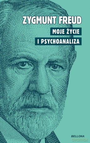Moje życie i psychoanaliza - Zygmunt Freud [KSIĄŻKA]