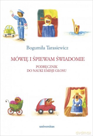 Mówię i śpiewam świadomie. - Bogumiła Tarasiewicz [KSIĄŻKA]