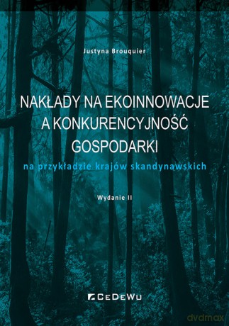 Nakłady na ekoinnowacje a konkurencyjność gospodarki - Justyna Brouquier [KSIĄŻKA]