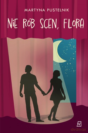 Nie rób scen, Flora - Martyna Pustelnik [KSIĄŻKA]