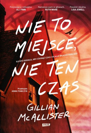Nie to miejsce, nie ten czas - Gillian McAllister [KSIĄŻKA]