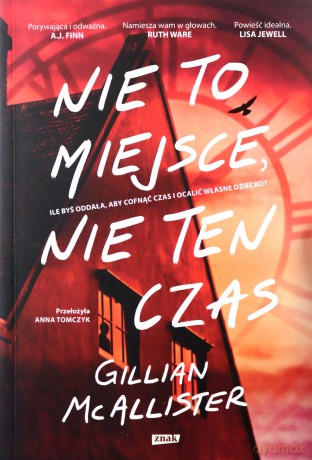 Nie to miejsce, nie ten czas - Gillian McAllister [KSIĄŻKA]