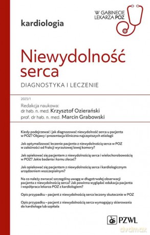 Niewydolność serca.W gabinecie lekarza POZ - Ozierański Krzysztof, Grabowski Marcin [KSIĄŻKA]