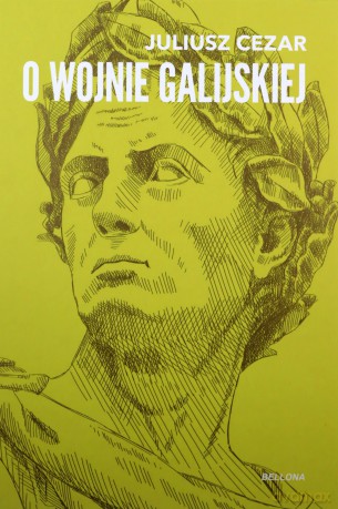 O wojnie galijskiej - Juliusz Cezar Gajusz [KSIĄŻKA]