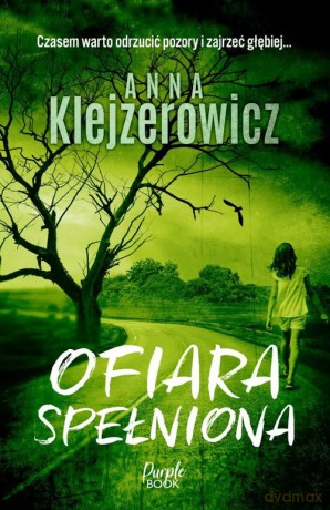 Ofiara spełniona - Anna Klejzerowicz [KSIĄŻKA]