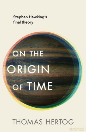 On the Origin of Time - Thomas Hertog [KSIĄŻKA]