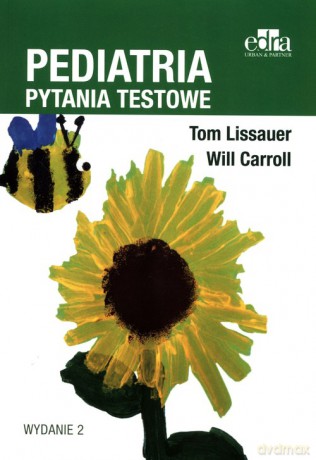Pediatria. Pytania testowe - Carroll W., T. Lissauer [KSIĄŻKA]