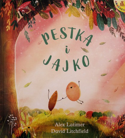 Pestka i Jajko - Latimer Alex, Litchfield David [KSIĄŻKA]