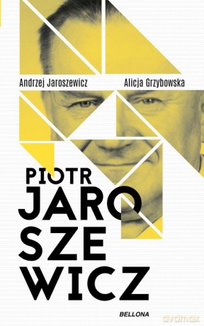Piotr Jaroszewicz - Grzybowska Alicja, Jaroszewicz Andrzej [KSIĄŻKA]