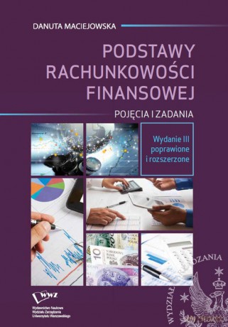 Podstawy rachunkowości finansowej. Pojęcia i zadania - Danuta Maciejowska [KSIĄŻKA]