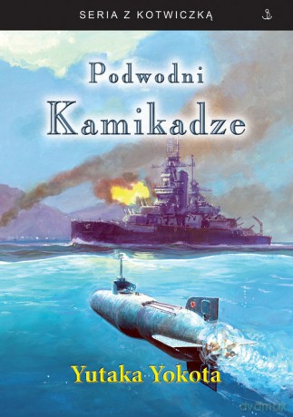 Podwodni kamikadze - Yutaka Yokota [KSIĄŻKA]