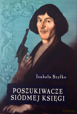 Poszukiwacze siódmej księgi - Izabela Szylko [KSIĄŻKA]