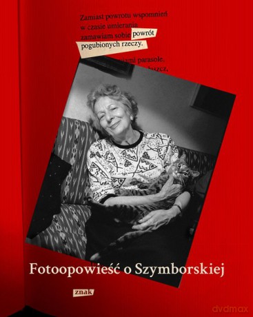 Powrót pogubionych rzeczy Fotoopowieść o Szymborskiej - Gromek-Illg Joanna, Siemaszkiewicz Witold [KSIĄŻKA]