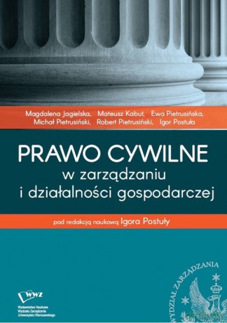 Prawo cywilne w zarządzaniu i działalności gospodarczej - Jagielska Magdalena, Kabut Mateusz, Pietrusińska Ewa, Pietrusiński Michał, Pietrusiński Robert, Post [KSIĄŻKA]