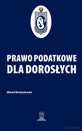 Prawo podatkowe dla dorosłych - Witold Modzelewski [KSIĄŻKA]