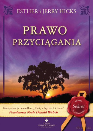 Prawo przyciągania - Hicks Esther, Hicks Jerry [KSIĄŻKA]