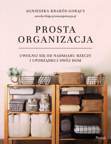 Prosta organizacja - Agnieszka Krakós-Gorący [KSIĄŻKA]