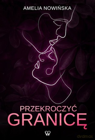 Przekroczyć granicę - Amelia Nowińska [KSIĄŻKA]