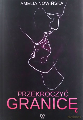 Przekroczyć granicę - Amelia Nowińska [KSIĄŻKA]