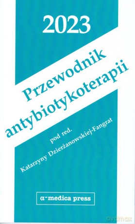 Przewodnik antybiotykoterapii 2023 [KSIĄŻKA]